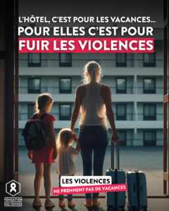 Vacances sans violences - L'hôtel c'est pour les vacances, pour elles c'est pour fuir les violences